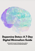 Dopamine Detox: A 7-Day Digital Minimalism Guide