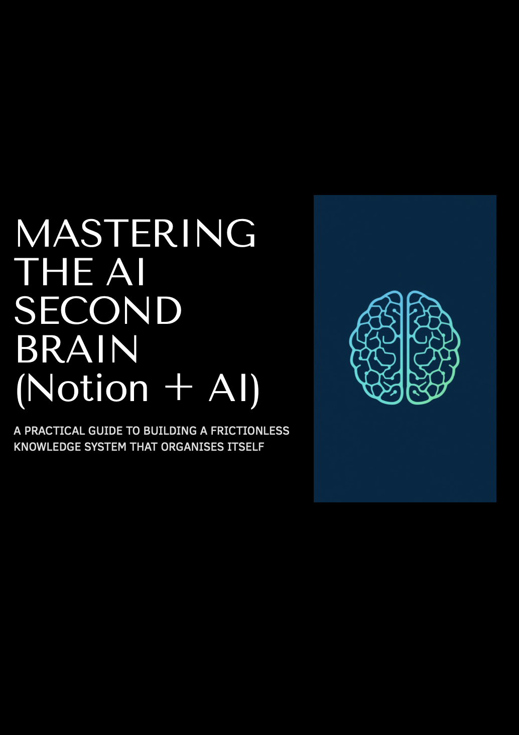 Mastering the AI Second Brain (Notion + AI)